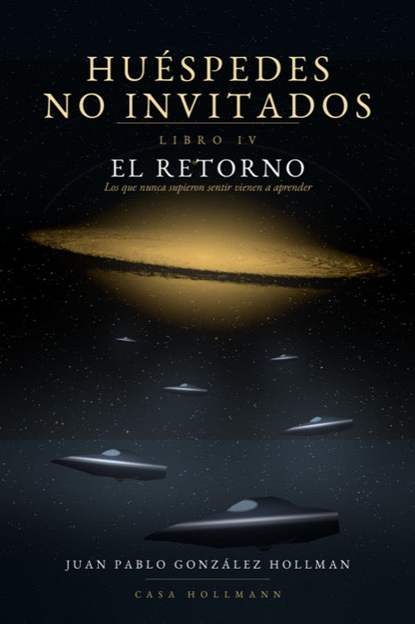 Huéspedes no invitados IV. El retorno